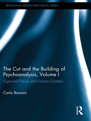 cover image of The Cut and the Building of Psychoanalysis, Volume I